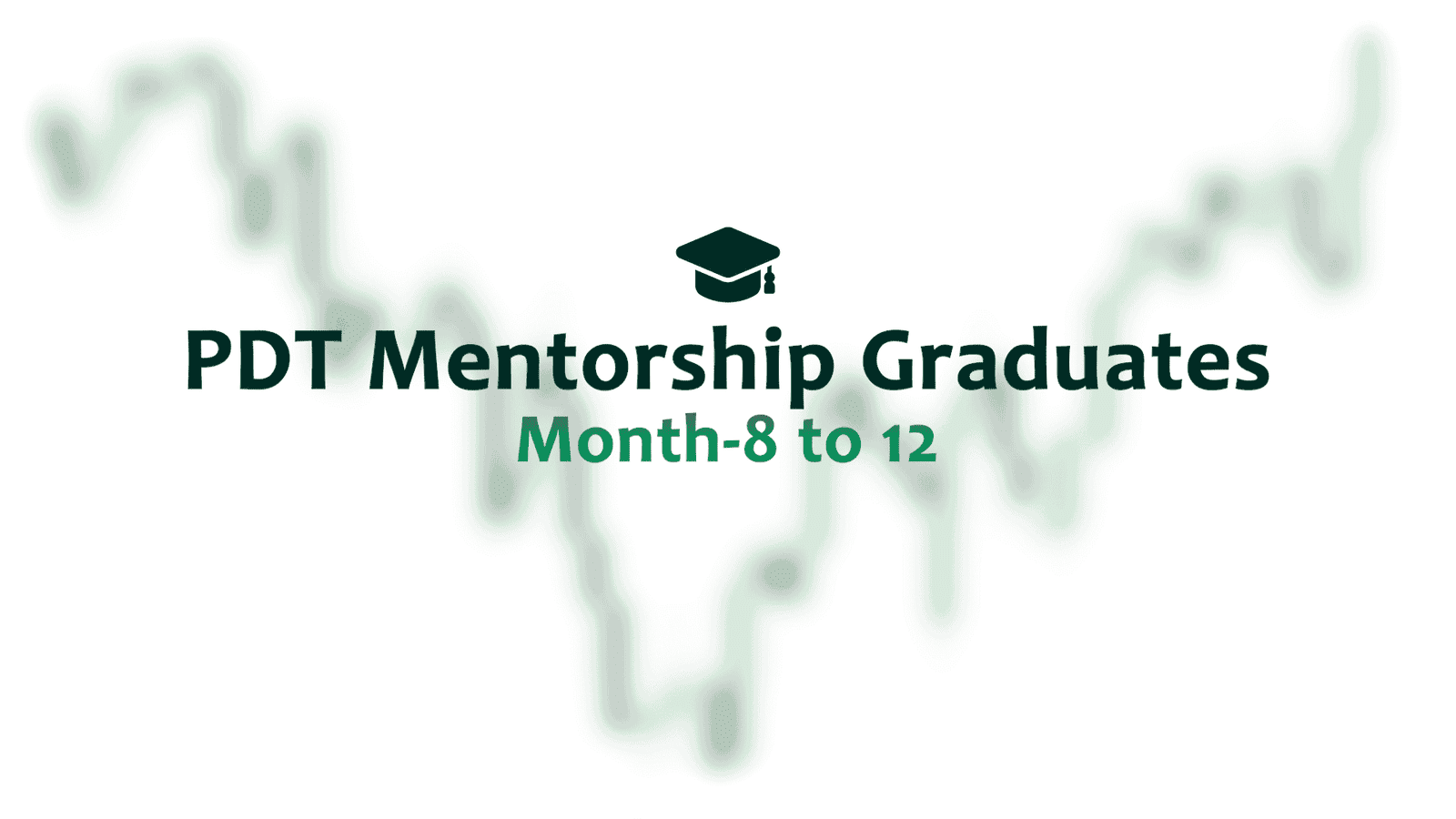 PDT Mentorship Graduates Month-8 to 12
